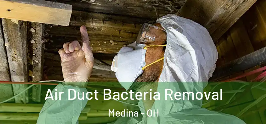  Air Duct Bacteria Removal Medina - OH