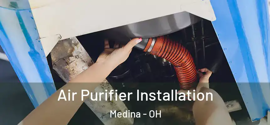  Air Purifier Installation Medina - OH