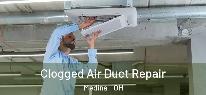  Clogged Air Duct Repair Medina - OH