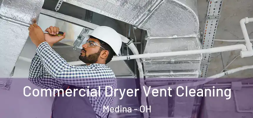 Commercial Dryer Vent Cleaning Medina - OH