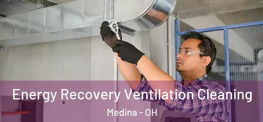  Energy Recovery Ventilation Cleaning Medina - OH