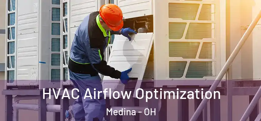  HVAC Airflow Optimization Medina - OH