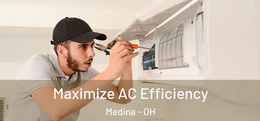 Maximize AC Efficiency Medina - OH