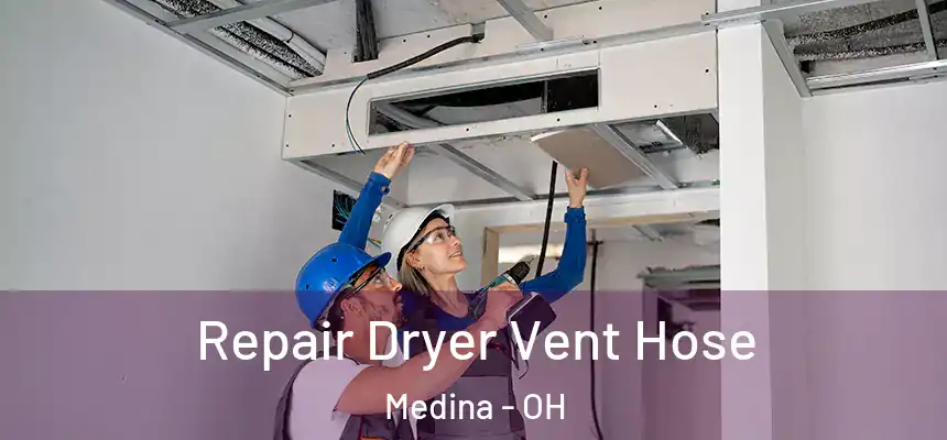 Repair Dryer Vent Hose Medina - OH